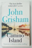 CAMINO ISLAND by JOHN CRISHAM , 2018