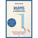 Kil&eacute;p&eacute;s a sorsk&ouml;nyvből - Vesztes forgat&oacute;k&ouml;nyveink felismer&eacute;se &eacute;s &aacute;t&iacute;r&aacute;sa - Birtalan Bal&aacute;zs