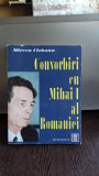 MIRCEA CIOBANU - CONVORBIRI CU MIHAI I AL ROMANIEI, Humanitas