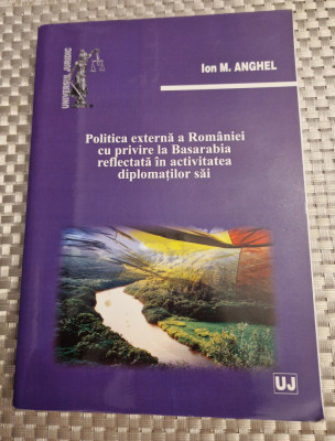 Politica externa a Romaniei cu privire la Basarabia Ion M. Anghel foto