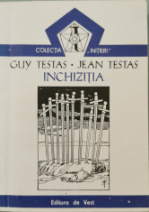 Inchizitia (Colectia ,,Initieri&amp;quot;, vol. 6) - Guy Testas, Jean Testas foto