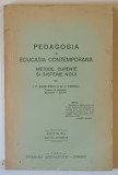 PEDAGOGIA SI EDUCATIA CONTEMPORANA , METODE , CURENTE SI SISTEME NOUI , EDITIA A III - A de I. P. ANGELESCU si N. C. ENESCU , 1934