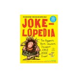 Jokelopedia: The Biggest, Best, Silliest, Dumbest Joke Book Ever!