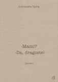 Cumpara ieftin Mami? Da, dragoste!/Antoaneta Opris