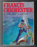 Francis Chichester - Cu Gipsy Moth in jurul lumii, ed. Stiintifica, 1970
