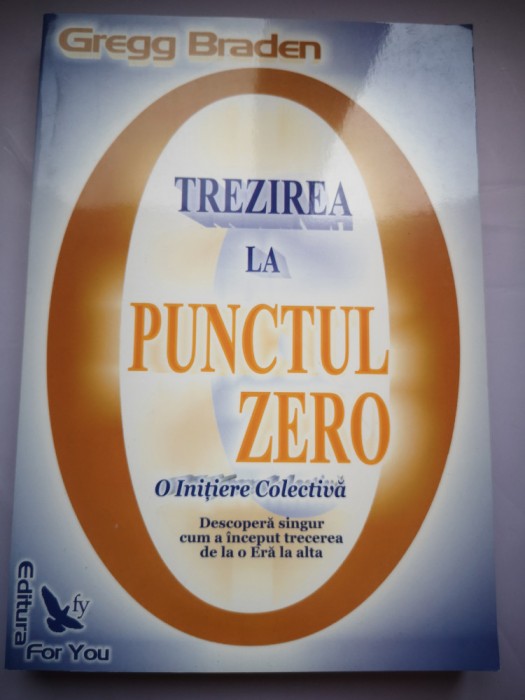 Trezirea la punctul zero - Initierea colectiva - Gregg Braden