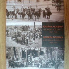 ROMANIA MODERNA, DOCUMENTE FOTOGRAFICE 1859- 1949/ MODERN ROMANIA PHOTOGRAPHIC DOCUMENTS