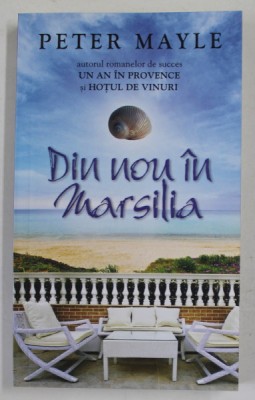 DIN NOU IN MARSILIA de PETER MAYLE , 2014 foto
