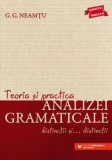 Teoria si practica analizei gramaticale. ed. 6, G. G. Neamtu