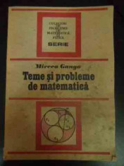 Teme Si Probleme De Matematica - Mircea Ganga ,543791 foto