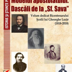 Modelul apostolatului. Dascălii de la „Sf. Sava" - Paperback brosat - Nicolae Isar - Universitară