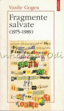 Cumpara ieftin Fragmente Salvate (1975-1989) - Vasile Gogea, Polirom