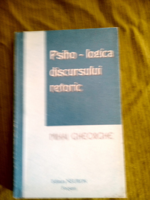 Psiho logica discursului retoric-Mihai Gheorghe