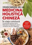 Medicina holistica chineza in viata cotidiana - Steven Cardoza