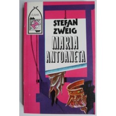 Maria Antoaneta - Stefan Zweig