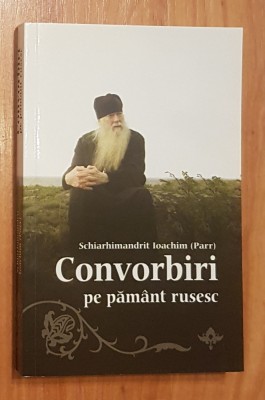 Convorbiri pe pamant rusesc de Schiarhimandrit Ioachim foto