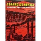 Gerard de Nerval - Insemnarile unui calator entuziast (Editia: 1980)