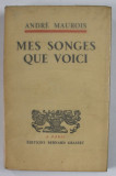 MES SONGES QUE VOICI par ANDRE MAUROIS , 1933 , EXEMPLAR 1313 DIN 1650