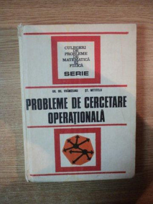 PROBLEME DE CERCETARE OPERATIONALA de GH. GH. VRANCEANU , ST. MITITELU , 1978 foto