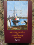 Artistii romani in strainatate (1830 &ndash; 1940) - ADRIAN-SILVAN IONESCU, 2017