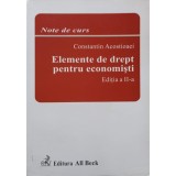 ELEMENTE DE DREPT PENTRU ECONOMISTI-CONSTANTIN ACOSTIOAEI-238647