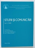 STUDII SI COMUNICARI , VOLUMUL I , volum coordonat de GLEB DRAGAN ... VALENTIN MARIN , 2008