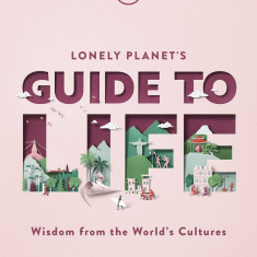 Lonely Planet's Guide to Life | Lonely Planet