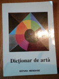DICTIONAR DE ARTA, FORME , TEHNICI , STILURI ARTISTICE A M VOLUMUL I , 1995