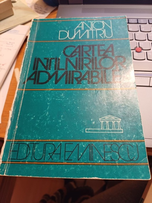 Anton Dumitriu - Cartea &icirc;nt&icirc;lnirilor admirabile
