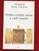 &quot;Pentru cealalta vreme a vietii noastre&quot; Arhimandritul Teofil Paraian