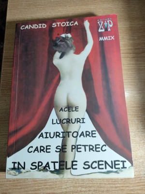 Candid Stoica (autograf)-Acele lucruri aiuritoare ce se petrec in spatele scenei foto