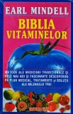 Biblia vitaminelor - 1991 - Earl Mindell (XC109)