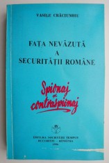 Fata nevazuta a Securitatii romane. Spionaj si contraspionaj &ndash; Vasile Craciunoiu