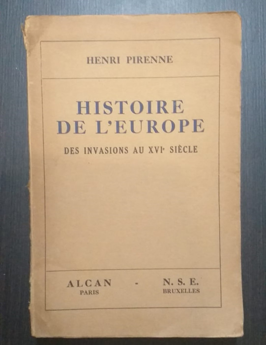 HISTOIRE DE L&#039;EUROPE DES INVASIONS AU XVI SIECLE - HENRI PIRENNE 1936