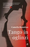 Cumpara ieftin Tango In Oglinzi, Camelia Radulian - Editura Curtea Veche