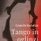 Tango In Oglinzi, Camelia Radulian - Editura Curtea Veche