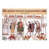 Cumpara ieftin Bayeux Tapestry Embroiderers' Story
