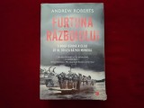 FURTUNA RAZBOIULUI : O NOUA ISTORIE A CELUI DE-AL DOILEA RAZBOI MONDIAL - Andrew Roberts