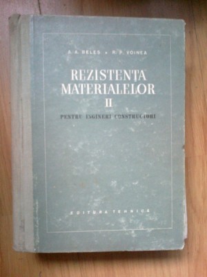 n3 REZISTENTA MATERIALELOR - A.A.BELES , R.P.VOINEA VOL. 2 foto