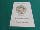 PE CALEA LUI ZAMOLXE: TREZIREA STRĂBUNILOR / OCTAVIAN SĂRBĂTOARE /2009 *600