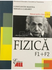 Constantin Mantea - Fizica - Manual pentru clasa a 12-a F1+F2 (Editia: 2007) foto