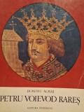 Dumitru Almas - Petru Voievod Rares (Editia: 1970)