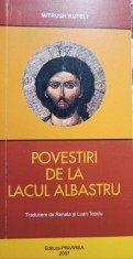 Mitrush Kuteli - Povestiri de la lacul albastru (Editia: 2007) foto