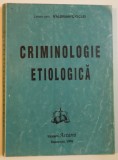 CRIMINOLOGIE ETIOLOGICA , PRINCIPALELE TEORII de VALERIAN CIOCLEI , 1996