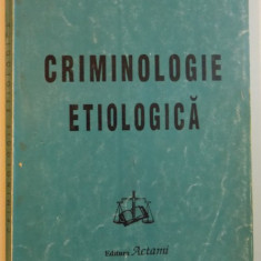 CRIMINOLOGIE ETIOLOGICA , PRINCIPALELE TEORII de VALERIAN CIOCLEI , 1996