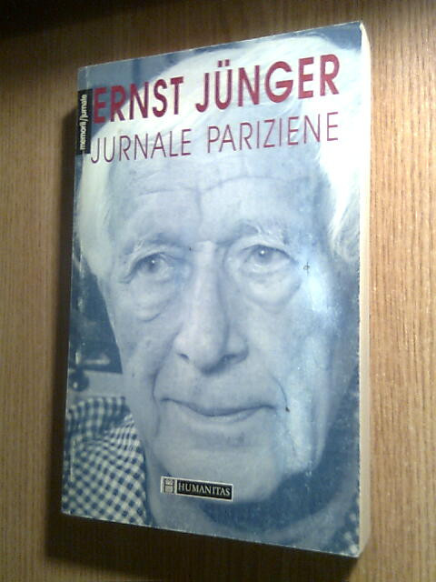 Ernst Junger - Jurnale pariziene (Editura Humanitas, 1997)