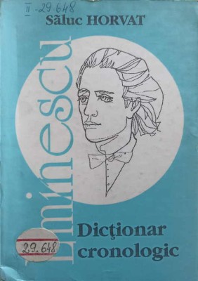 MIHAI EMINESCU - DICTIONAR CRONOLOGIC-SALUC HORVAT-211774 foto