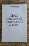 Noua structura geopolitica a lumii -Caius Traian Dragomir