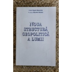 Noua structura geopolitica a lumii -Caius Traian Dragomir