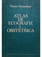 Florin Stamatian - Atlas de ecografie - Obstetrica (Editia: 1989) foto